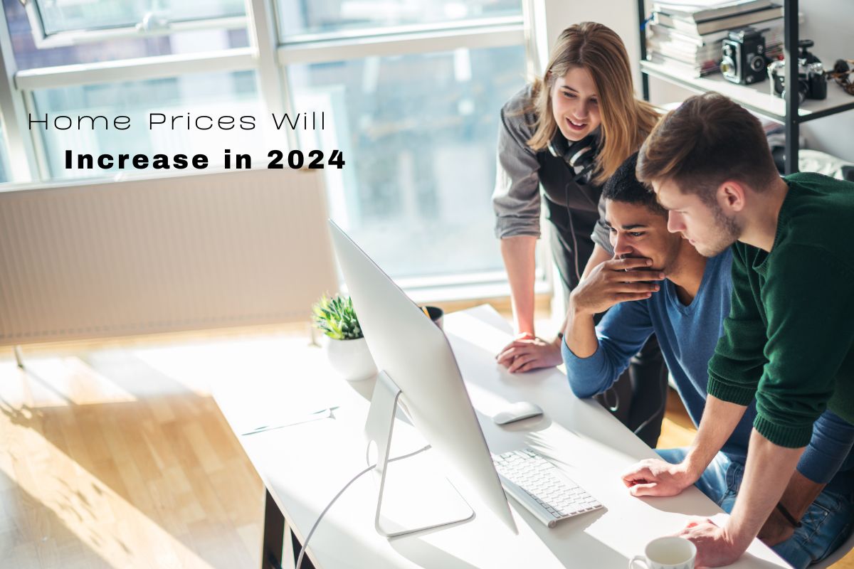 Experts Project Home Prices Will Increase in 2024